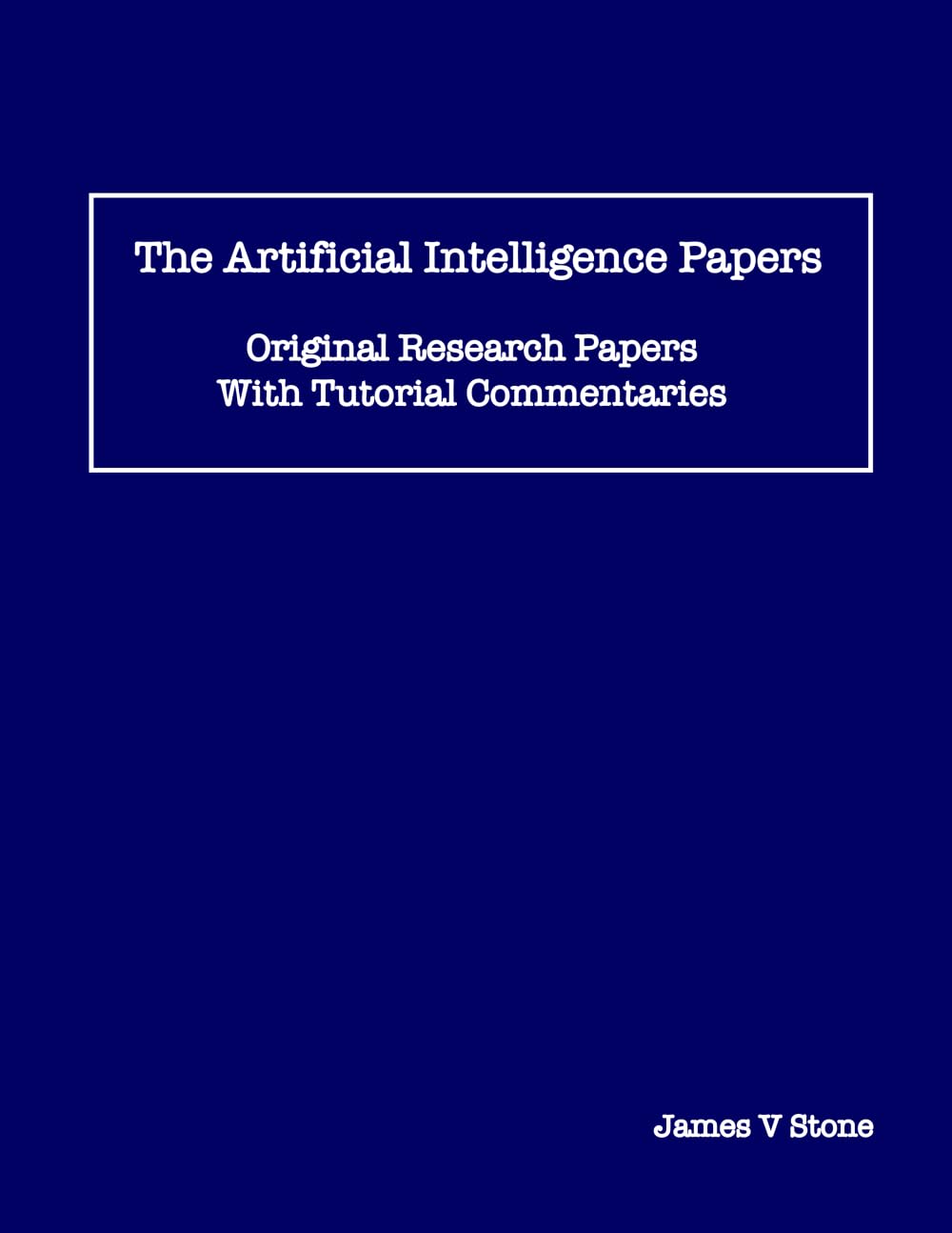 The Artificial Intelligence Papers Buch Original Research Papers With Tutorial Commentaries