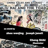 China Tales and Stories: Liu Hai and the Toad: English Version 150751199X Book Cover