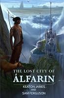 The Lost city of Alfarin 1943183376 Book Cover