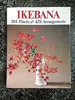 Ikebana: 101 Plants and 478 Arrangements 407974417X Book Cover