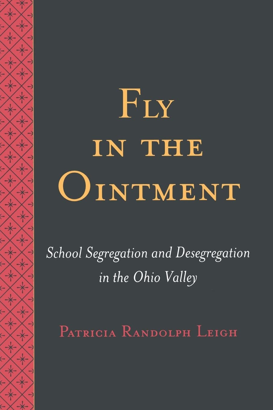 Fly in the Ointment: School Segregation and Desegregation in the Ohio Valley