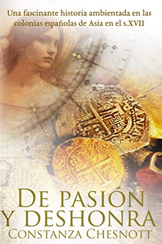 De pasión y deshonra: Romance histórico (Spanish Edition)