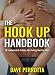The Hook Up Handbook: 28 Fundamentals to Keep Her Coming Back for More