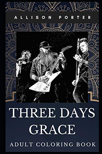 Three Days Grace Adult Coloring Book: Famous Movie Director and Award Winning Composer Inspired Coloring Book for Adults (Three Days Grace Books) -  Porter, Allison, Paperback