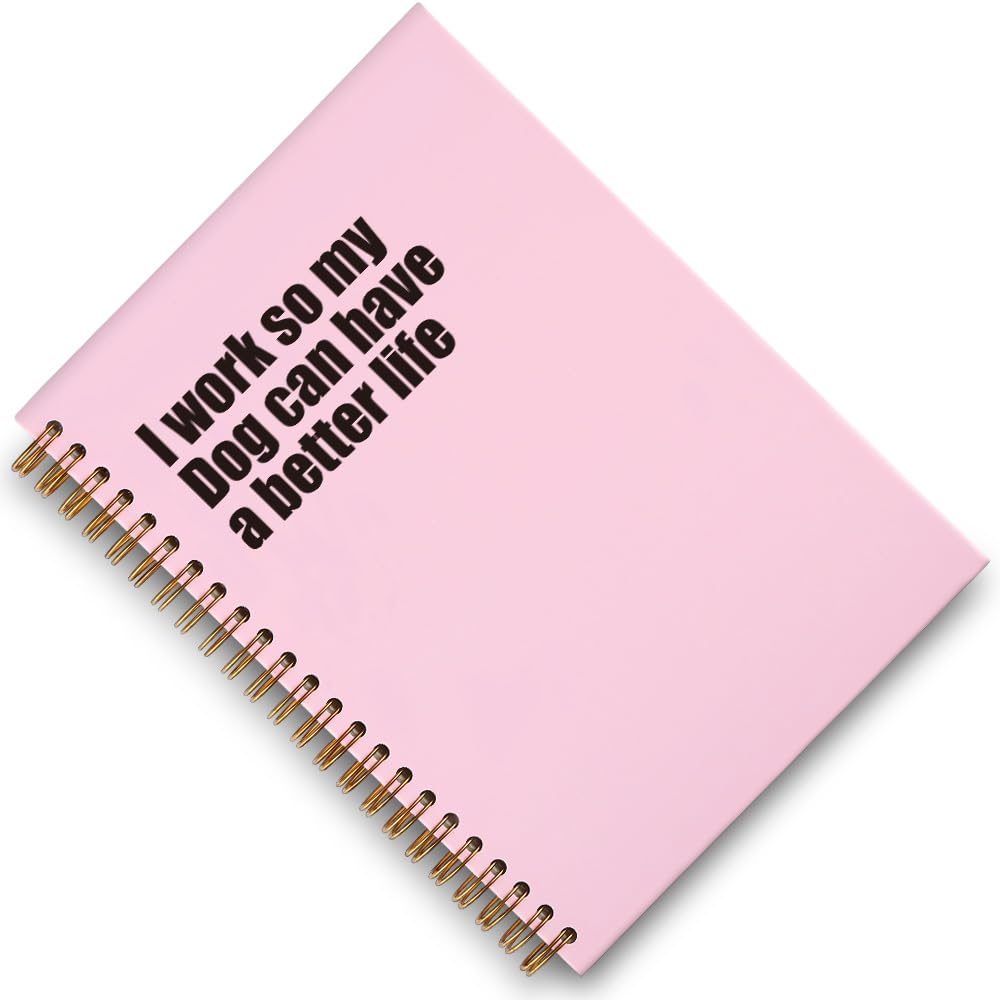 THRXOBN I Work So My Dog Can Have A Better Life Funny Notebook Gifts for Coworker, Women, Men, Humorous Office Gifts for Coworker, Women, Gag Office Gifts, WUW12