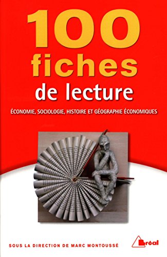 100 fiches de lecture en économie, sociologie, histoire et géographie économiques