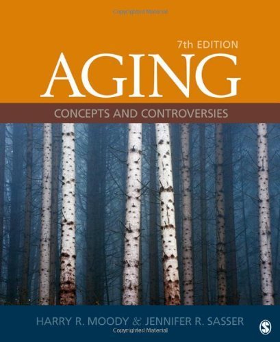 Aging: Concepts and Controversies 7th edition by Moody, Harry R., Sasser, Jennifer R. (2011) Paperback