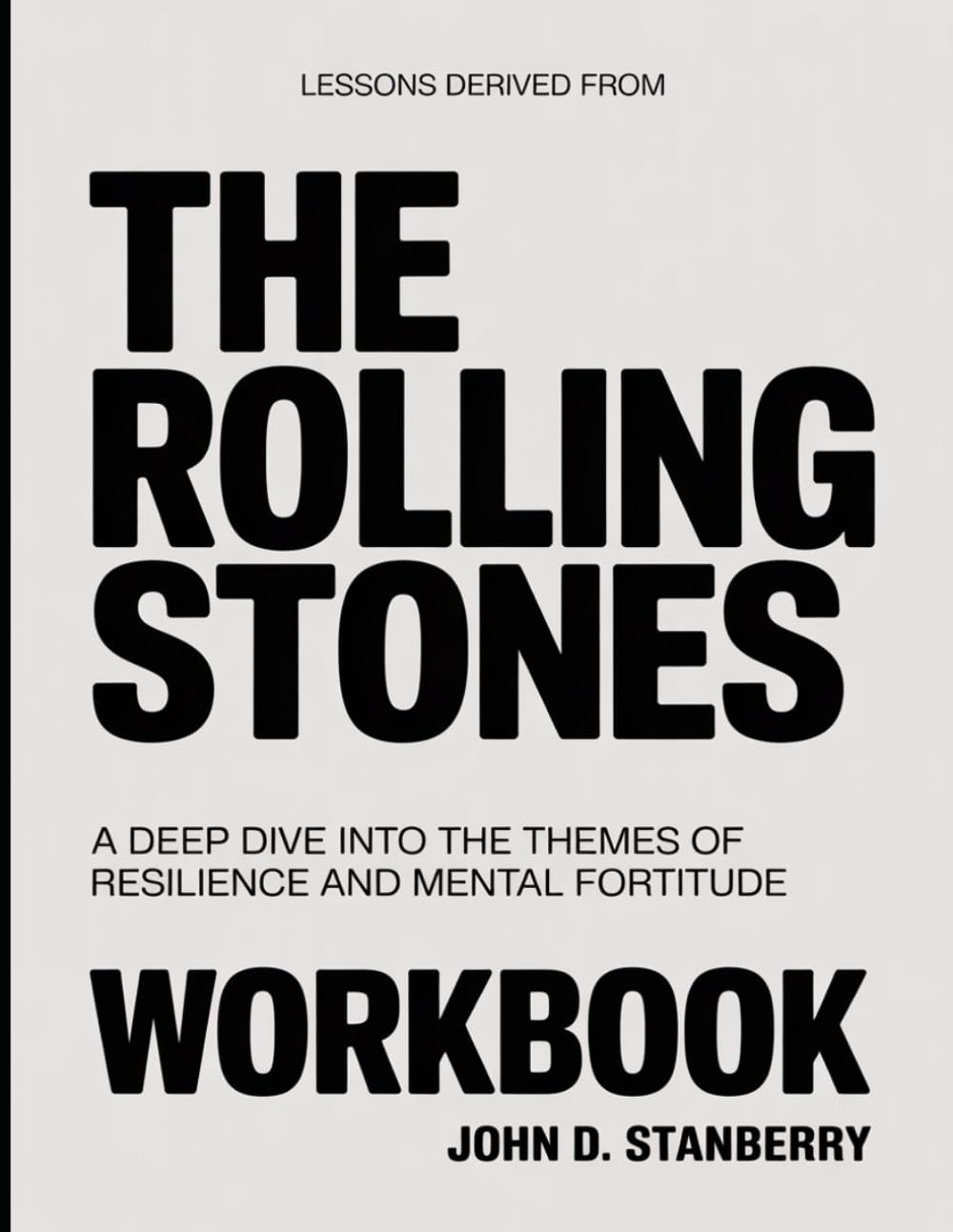 Lessons Derived From The Rolling Stones: A Deep Dive into the Themes of Resilience and Mental Fortitude