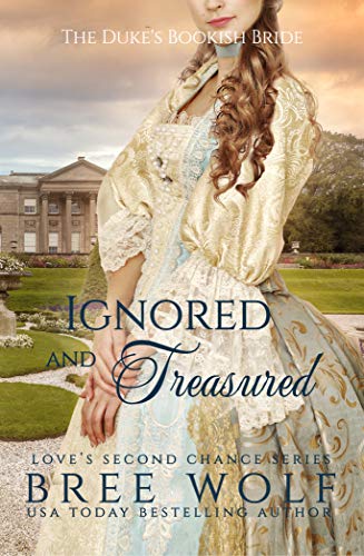 Ignored & Treasured The Duke's Bookish Bride (Prequel) (Love's Second