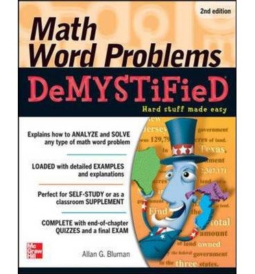 [ { MATH WORD PROBLEMS DEMYSTIFIED (DEMYSTIFIED) [ MATH WORD PROBLEMS DEMYSTIFIED (DEMYSTIFIED) ] BY BLUMAN, ALLAN G ( AUTHOR )JUL-19-2011 PAPERBACK } ] by Bluman, Allan G (AUTHOR) Jul-19-2011 [ Paperback ]