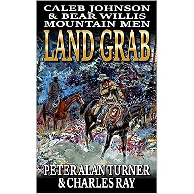 Caleb Johnson And Bear Willis: Mountain Men: Land Grab