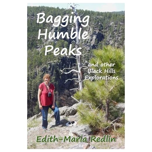 Bagging Humble Peaks: and other Black Hills Explorations (Enjoying the Outdoors in the Black Hills of South Dakota)