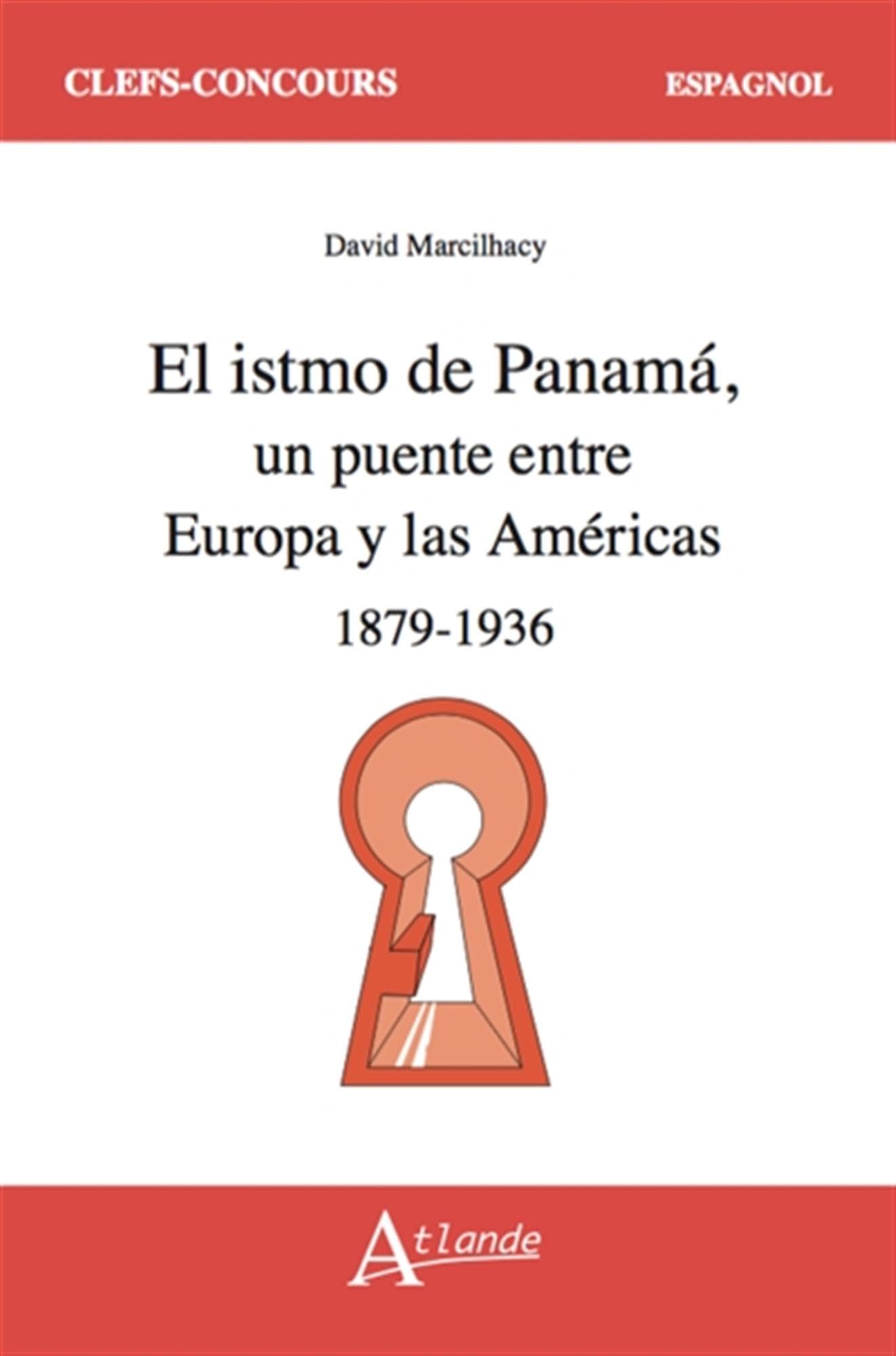 L'isthme de Panama: Un pont entre l'Europe et les Amériques (1879-1936)