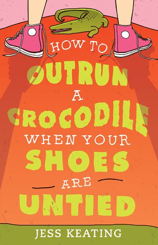 How to Outrun a Crocodile When Your Shoes Are Untied (My Life Is a Zoo Book 1) How to Outrun a Crocodile When Your Shoes Are Untied (My Life Is a Zoo Book 1)