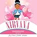 NIRVANA: A New Thought Book Of Positive Affirmations For Little Girls