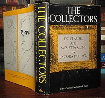 Hardcover The collectors: Dr. Claribel and Miss Etta Cone Book