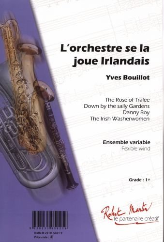 Partitions classique ROBERT MARTIN TRADITIONEL - BOUILLOT Y. - L'ORCHESTRE SE LA JOUE IRLANDAIS Orchestre junior