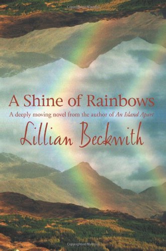 Image of Shine Of Rainbows: Written by Lillian Beckwith, 2008 Edition, (New Ed) Publisher: House of Stratus [Paperback]