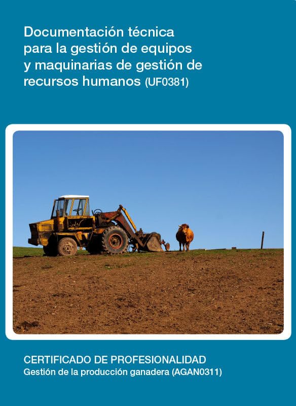 Documentación técnica para la gestión de equipos y maquinarias de gestión de recursos humanos (UF0381) (SIN COLECCION)
