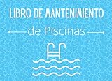  LIBRO DE MANTENIMIENTO DE PISCINAS: Registro semanalmente el mantenimiento piscina│120 semanas de control│121 páginas – Tamaño 20,96 x 15,24 cm (8,25 x 6 pulgadas)