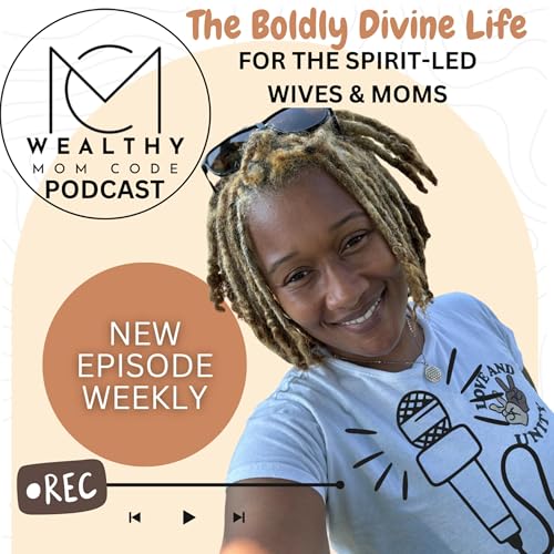Page de couverture de The Wealthy Mom Code - The Podcast for the Spirit Lead Collective☯️