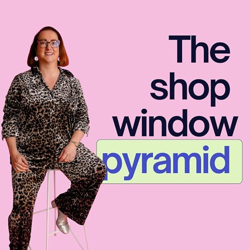 The Shop Window Pyramid: Visual Merchandising Secrets for Independent Retailers