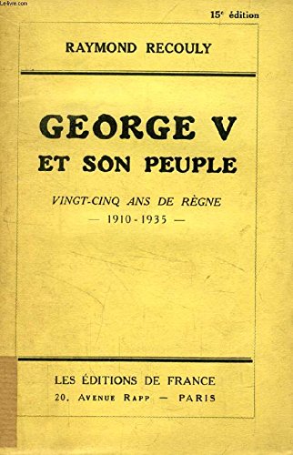  George v et son peuple, vingt cinq ans de régne, 1910-1935