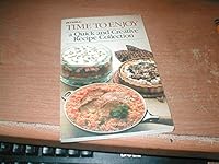 time to Enjoy a Quick and Creative Recipe Collection B000HCS5XK Book Cover