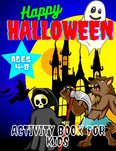 Happy Halloween Activity Book for Kids ages 4-8: A Fun Workbook for Celebrate Happy Halloween, Coloring, Mazes, Word Search, and Sudoku. Ages 6, 7, 8, 9, 10, 11, and 12 Years