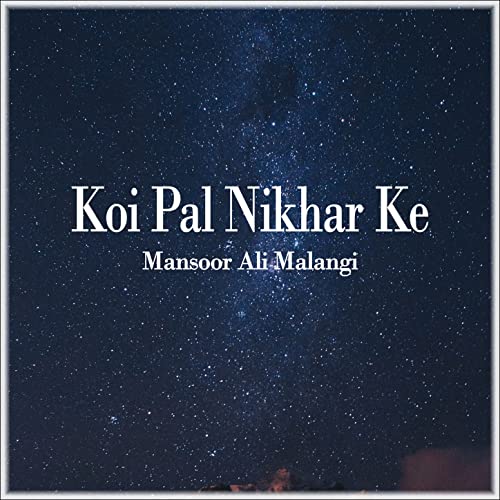 Koi Pal Nikhar Ke