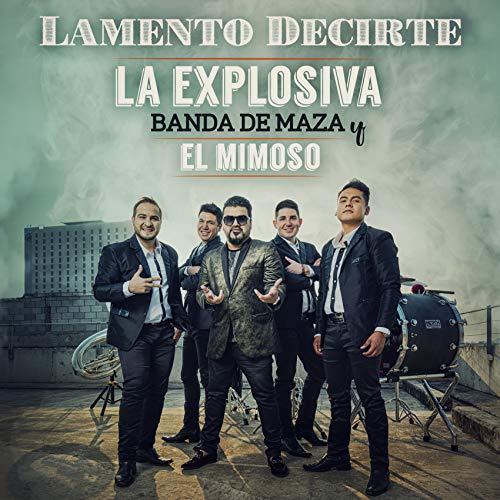 Maza El Rapper Amazon.co.jp: Lamento Decirte : La Explosiva Banda De Maza y El Mimoso ...