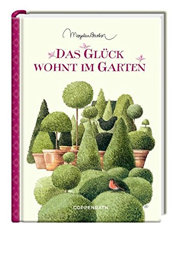 Das Glück wohnt im Garten Das Glück wohnt im Garten