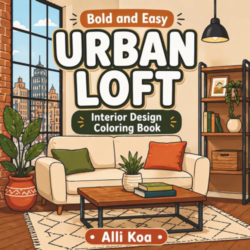 Bold and Easy Urban Loft Interior Design Coloring Book: A Simple Coloring Book for Stress Relief and Creative Home Inspiration (Bold and Easy Interior Design Coloring Books) image 2