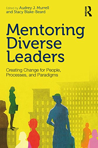 Mentoring Diverse Leaders: Creating Change for People, Processes, and Paradigms