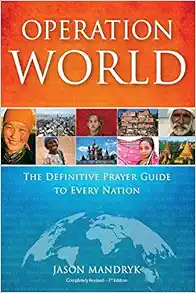 Operation World: The Definitive Prayer Guide to Every Nation (Operation World Resources) book cover