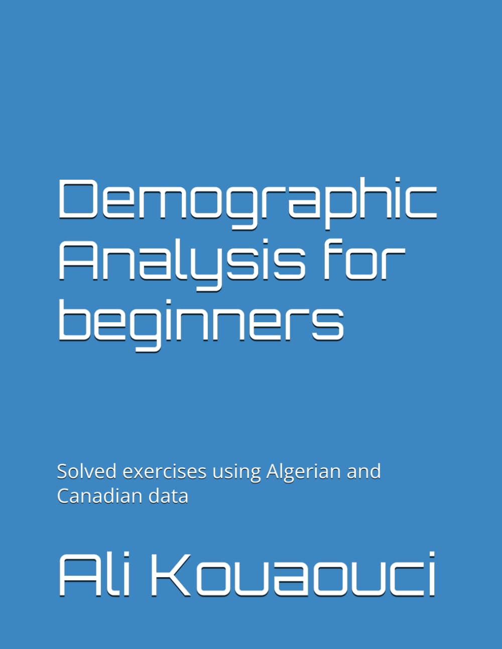 Demographic Analysis for beginners: Solved exercises using Algerian and Canadian data
