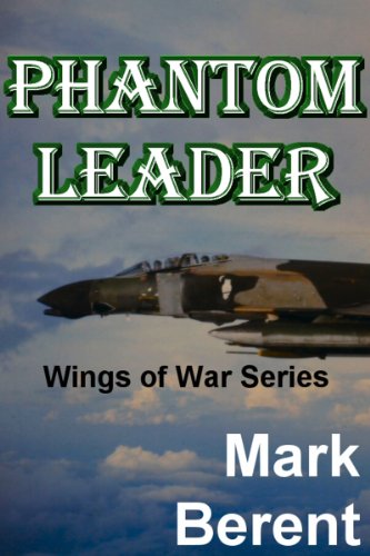 PHANTOM LEADER: An Historical Novel of War and Politics (Wings of War Book 3)
