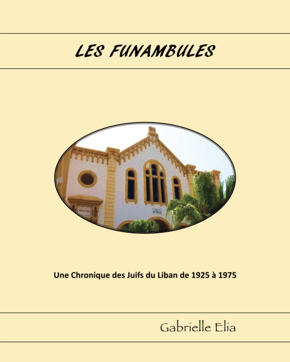Les Funambules: Chronique des Juifs du Liban de 1925 à 1975
