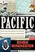 Pacific: Silicon Chips and Surfboards, Coral Reefs and Atom Bombs, Brutal Dictators, Fading Empires, and the Coming Collision of the World's Superpowers