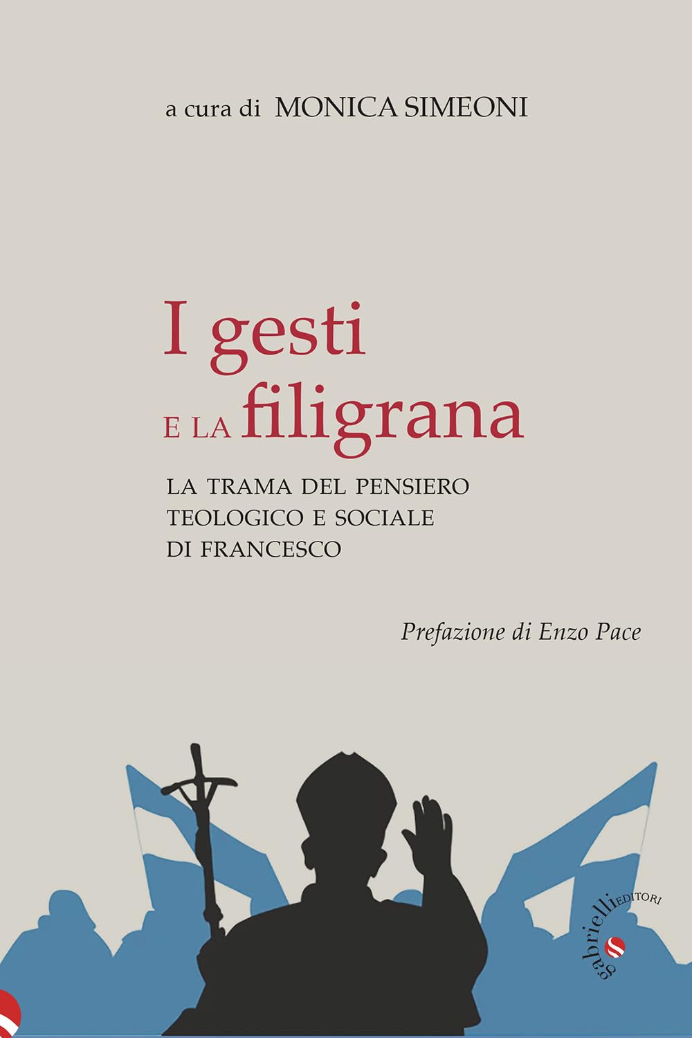 I Gesti E La Filigrana. La Trama Del Pensiero Teologico E Sociale Di Francesco - 4