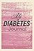 Produktbild My Diabetes Journal: Diabetic Diary and Blood Glucose Sugar Level Tracker Log Book