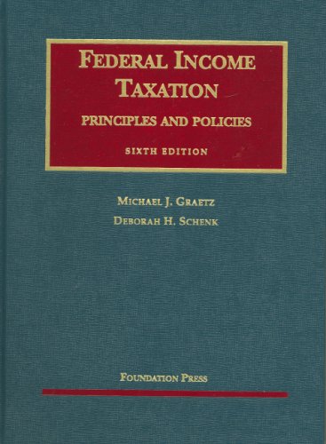 Federal Income Taxation: Principles and Policies (University Casebook Series)