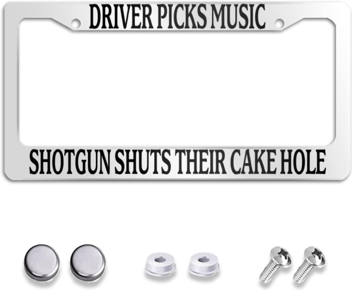 Driver Picks Music Shotgun Shuts Their Cake Hole Aluminium Alloy License Plate Frame Auto Car Accessories 12 x 6 inches