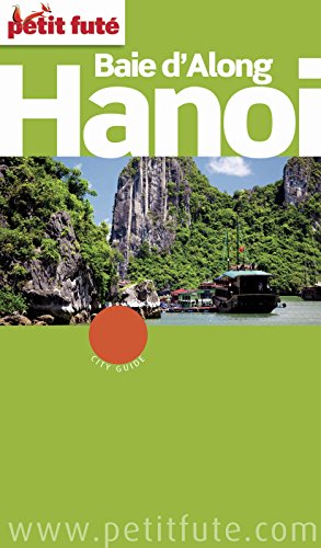 Télécharger Hanoï - Baie d'Along 2014 Petit Futé (City Guide) livre En ligne