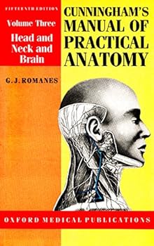 Cunningham's Manual of Practical Anatomy - Volume III: Head, Neck and Brain