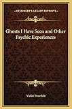 Ghosts I Have Seen and Other Psychic Experiences