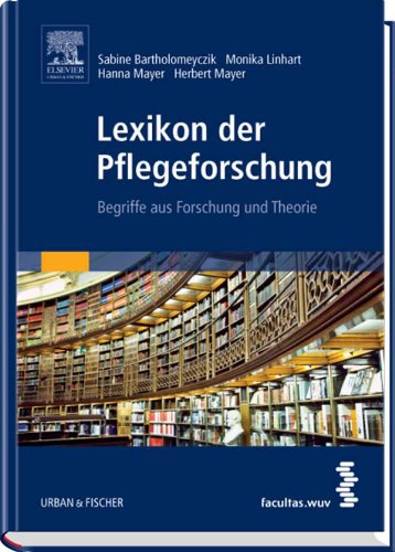 Lexikon der Pflegeforschung: Begriffe aus Forschung und Theorie (PFLEGE - Fachbuch - Urban & Fischer Verlag) (German Edition)