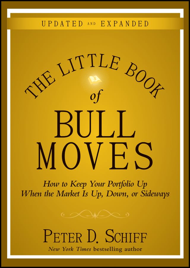 The Little Book of Bull Moves, Updated and Expanded: How to Keep Your Portfolio Up When the Market Is Up, Down, or Sideways (Little Books. Big Profits)