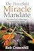 The Threefold Miracle Mandate: Receive God's Blessing's, Release His Power