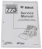 Bobcat Skid Steer 773 Workshop Repair Service Manual Book - Manufacturer Part Number - MPN # 6900092